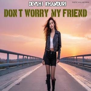 DON'T WORRY