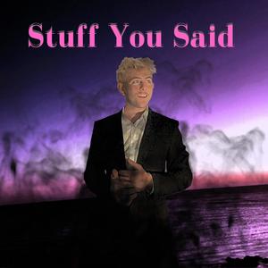 Stuff You Said