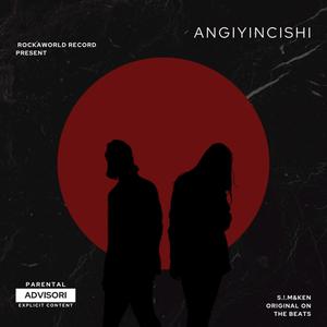 ANGIYINCISHI (feat. Ken) [Explicit]