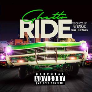 Ghetto Ride(feat. BlackJak, Scane & OG Kwanza) (Explicit)
