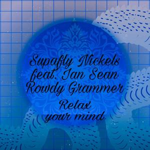 Relax Your Mind (feat. Ian Sean & Rowdy Grammer)