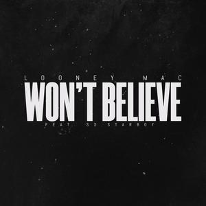Won't Believe (feat. SS.Starboy) (Explicit)