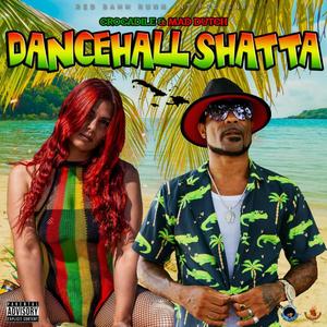 Dancehall Shatta (feat. Mad Dutch) (Explicit)