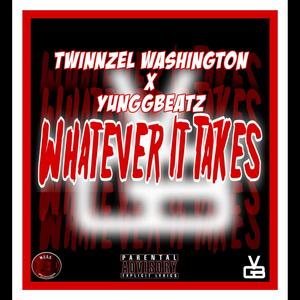 Whatever It Takes (feat. Twinnzel Washington) [Explicit]