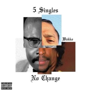 5 Singles NO Change (Explicit)