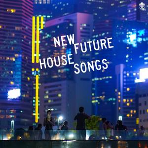New Future House Songs