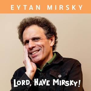 Lord, Have Mirsky!