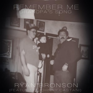 Remember Me(Grandpa's Song)[feat. Johnny Castani]