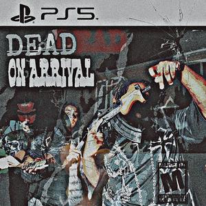 Dead on arrival (Explicit)