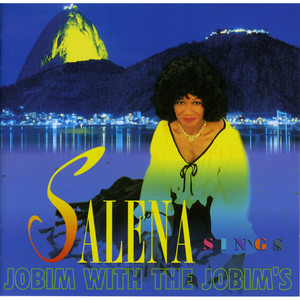 SALENA SINGS JOBIM WITH THE JOBIM'S