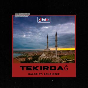 Tekirdağ (feat. Echo Deep)