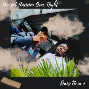 Doesn't Happen Over Night (Explicit)