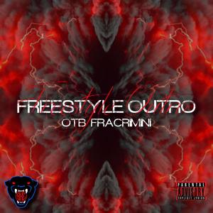 Freestyle outro (otb Fracrimini) [Explicit]