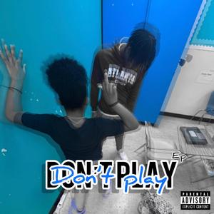 Don't Play (Explicit)