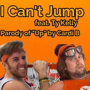 I Can't Jump (Parody of "Up") [feat. Ty Kelly]