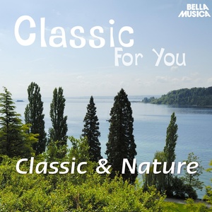 Classic for You: Classic & Nature