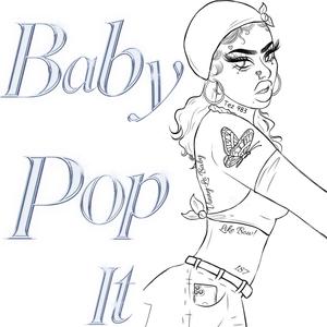 Baby Pop It (Explicit)