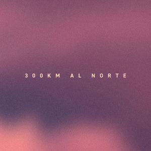 300 km al Norte