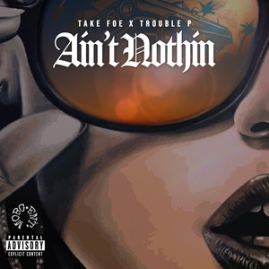 Aint Nothin (Explicit)