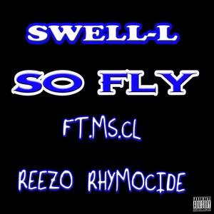 So Fly (feat. MS.CL & Reezo Rhymocide) (Explicit)