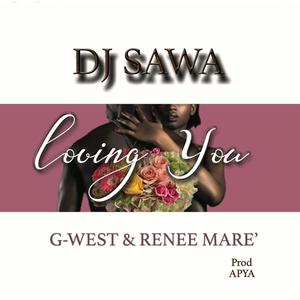 Loving You (feat. G-West & Renee Mare')