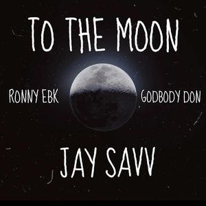 To The Moon (feat. Ronny ebk & Godbody don) [Explicit]