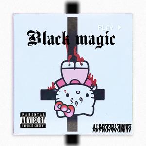 Black Magic (Explicit)