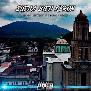 Suena Bien K'Bron (Explicit)
