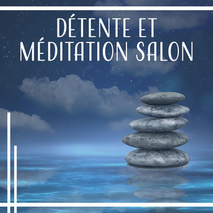 Détente et méditation salon: Musique naturelle pour le corps, L'âme et l'esprit, Cours de yoga, Soulagement du stress