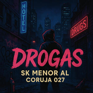 Drogas (feat. Coruja 027)