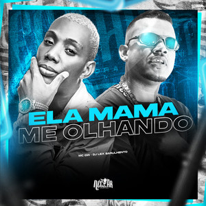 Ela Mama Me Olhando (Explicit)