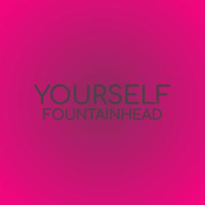 Yourself Fountainhead