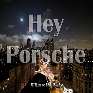 Hey Porsche (Lounge Version)