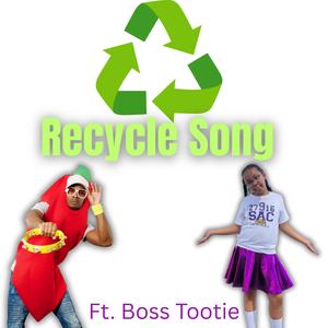 Recycle Song (feat. Boss Tootie)