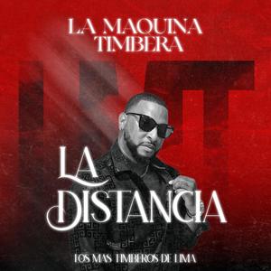 La Maquina Timbera "La Distancia"