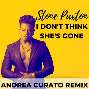 I Don't Think She's Gone (Andrea Curato Remix)