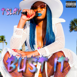 Bust It (Explicit)