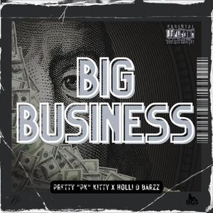 Big Business (feat. Holli D Barzz) [Explicit]