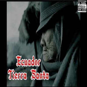 Ecuador Tierra Santa (Explicit)