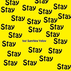 Stay (feat. Sumthing Yellow)