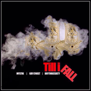 Till I Fall(feat. Kay G'host & Brythreesixty)