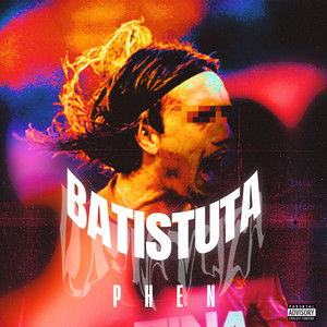Batistuta (Explicit)