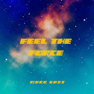 Feel The Force (Explicit)