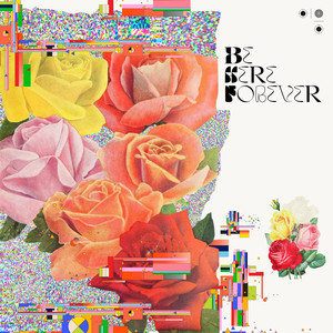 Be Here Forever