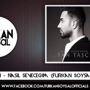 Nasıl Seveceğim (Furkan Soysal Remix)