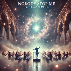 Nobody stop me (feat. Shanty Doina)