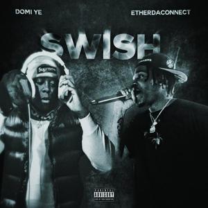 SWISH (feat. Ether Da Connect) [Explicit]