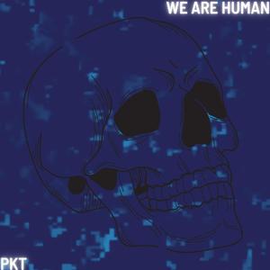 We Are Human (Explicit)