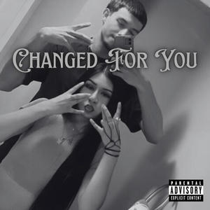 Changed For You (Explicit)