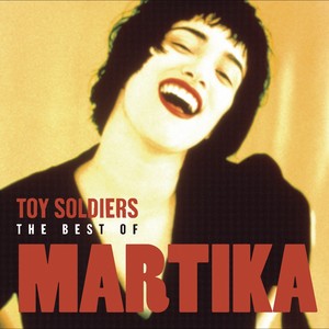 Toy Soldiers - The Best Of Martika